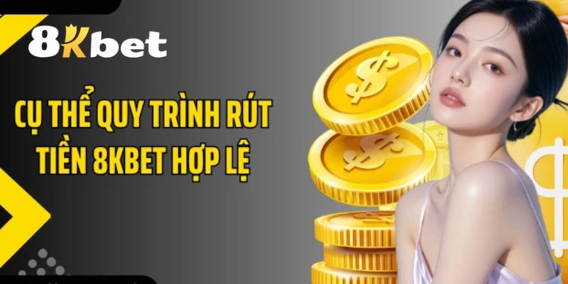 Rút Tiền 8KBET Nhanh Chóng – Hướng Dẫn Cụ Thể Từng Bước 4 Các lưu ý quan trọng khi thực hiện rút tiền 8KBET người chơi cần biết