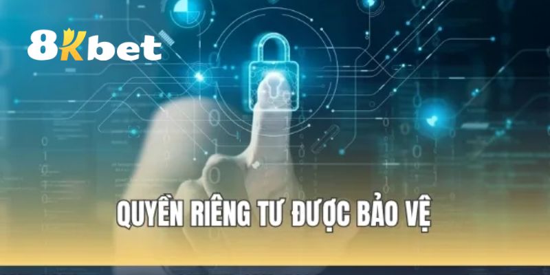 Những cách để 8KBET bảo vệ quyền riêng tư cho tất cả hội viên