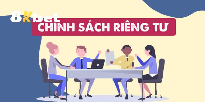 Những nội dung chính của quyền riêng tư tại 8KBET